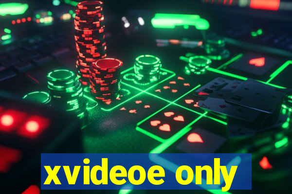 xvideoe only